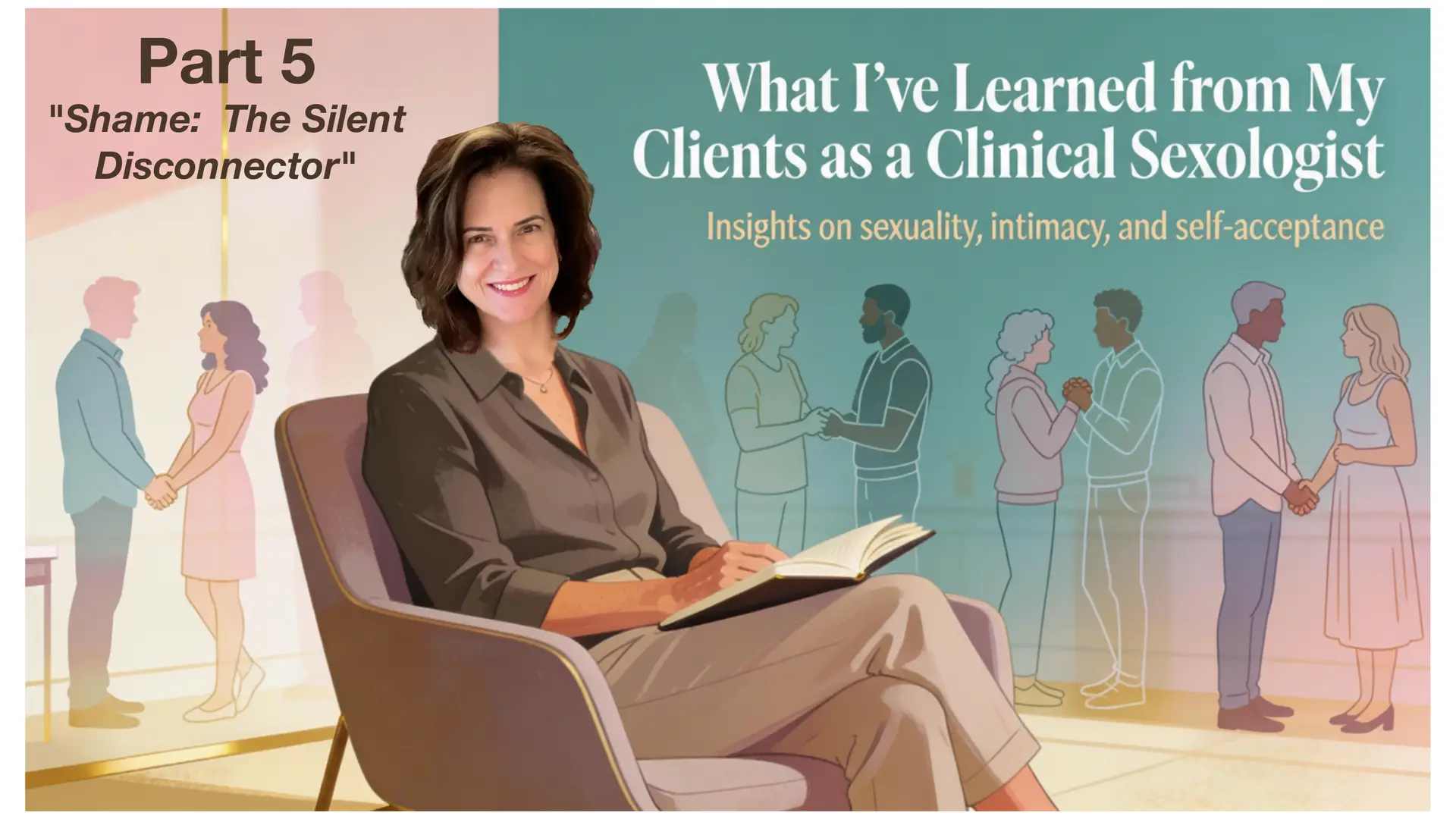 Lessons from Sexology Clients: Part Five – Shame, The Silent Disconnector